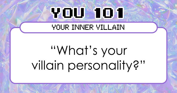 “How Evil Are You?”: 27 Questions To Explore Your Inner Villain Energy Level