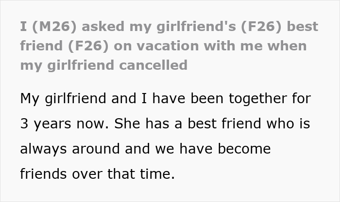Man explains girlfriend had to cancel dream vacation due to work, then invited her best friend along instead.