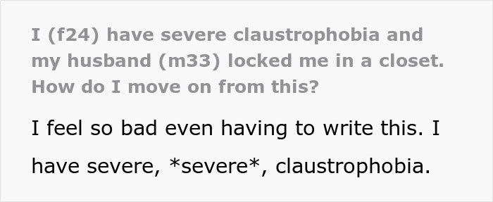 Text post showing a claustrophobic woman describing severe claustrophobia after her husband&rsquo;s prank locks her in a closet.