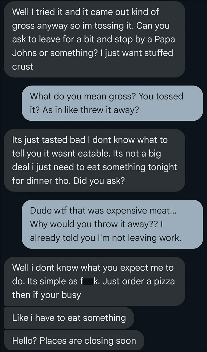 Text message exchange about woman throwing away boyfriend&rsquo;s dinner causing heated argument after he made expensive meal