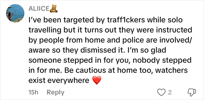 Comment warning about traffickers targeting solo travelers and urging caution due to constant watchers everywhere. Comment warning about traffickers targeting solo travelers and urging caution due to constant watchers everywhere.