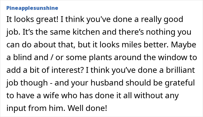 Comment praising a woman&rsquo;s DIY kitchen makeover, highlighting her effort despite husband&rsquo;s lack of help and critical opinion.