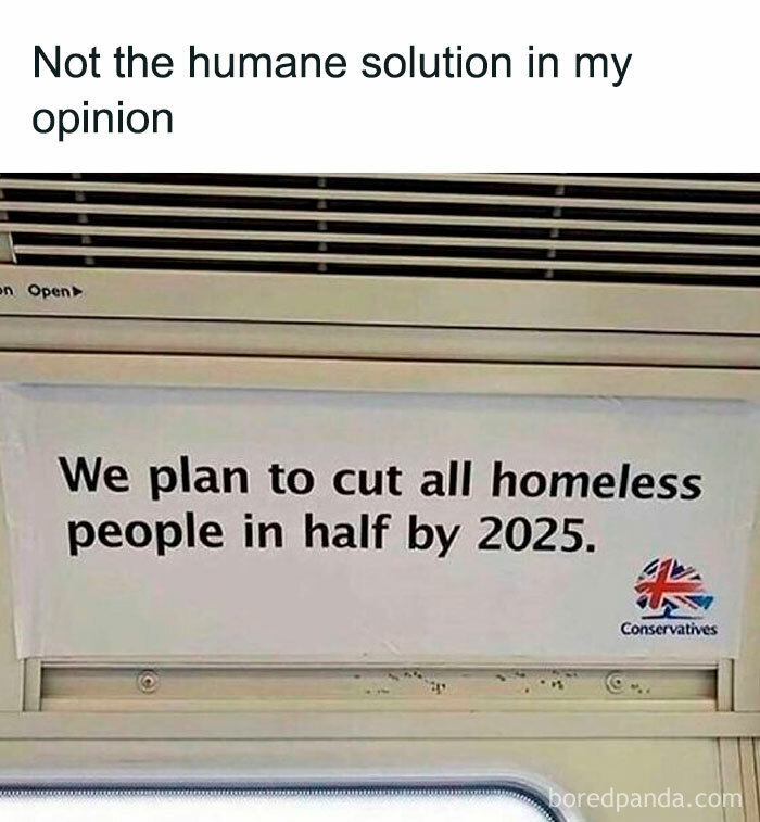 British meme showing a sign with dark humor about cutting homeless people in half by 2025, reflecting chaotic British memes.