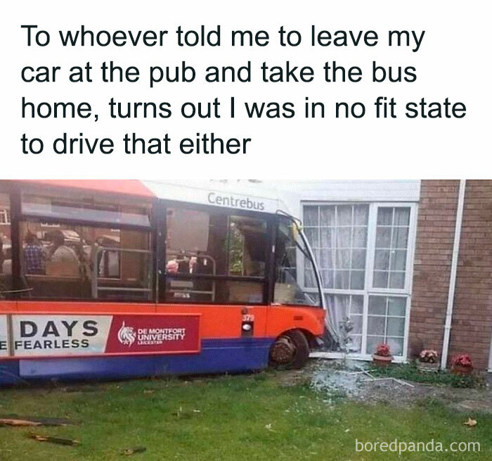 Bus crashed into a house lawn, with a humorous British meme about being unfit to drive home from the pub included.