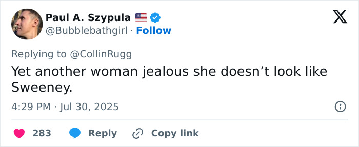 Tweet by Paul A. Szypula discussing a woman jealous she doesn&rsquo;t look like Sweeney in a social media reply.