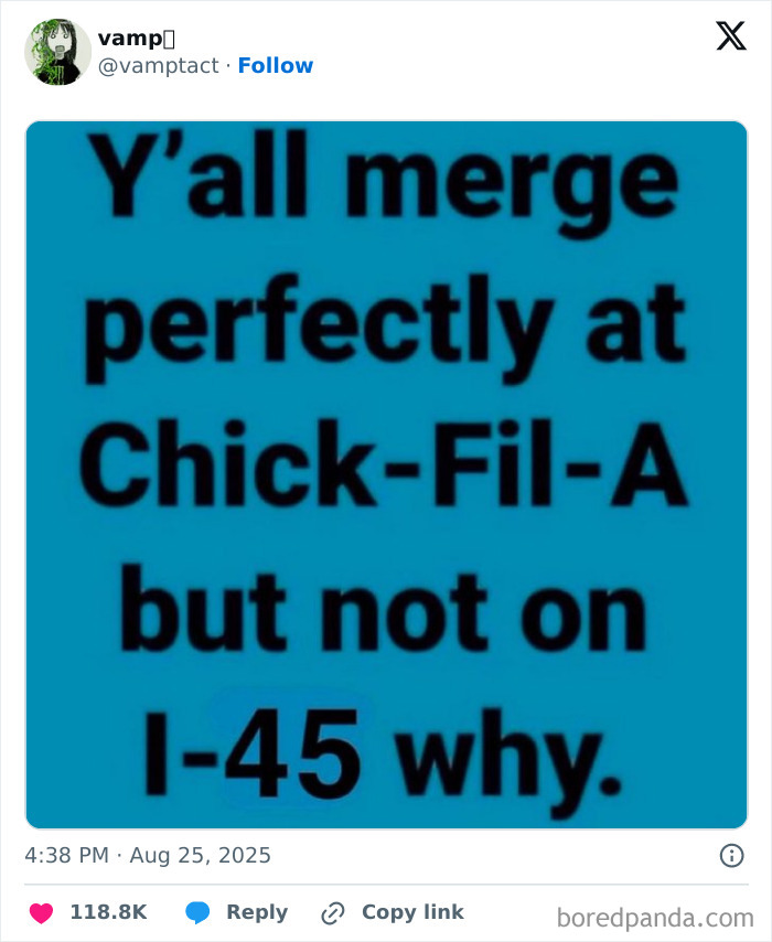 Funny and relatable tweet about perfect merging at Chick-Fil-A but not on I-45, highlighting humor from August tweets.