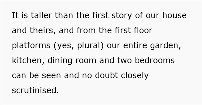 Woman frustrated that neighbor's kids playhouse is bigger and invades privacy with views into garden and rooms.