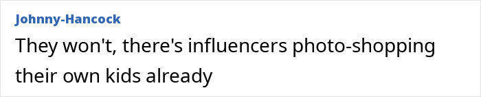 Comment about influencers photo-shopping their kids, related to concerns over the Love Island face trend and filler blindness warnings.