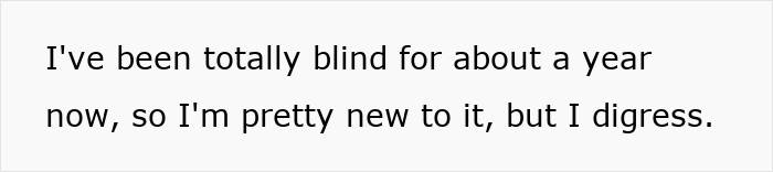 Text excerpt from a person describing their experience with blindness, mentioning being new to using a blind cane.