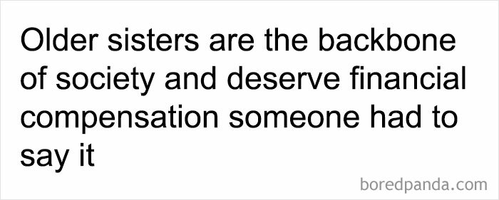 Text meme saying older sisters are the backbone of society and deserve financial compensation, relatable friendship memes theme.