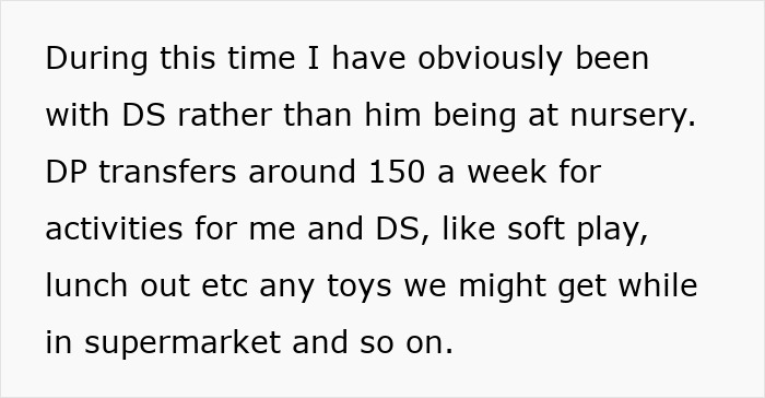 Woman on 12-month hiatus from work expects more money than the &pound;150 per week husband gives for activities and expenses.