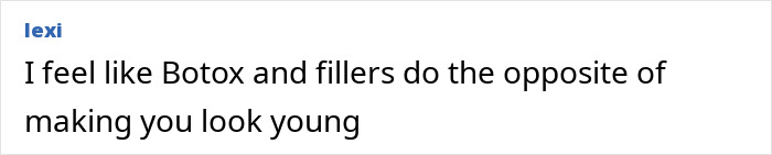 Comment by user lexi expressing the opinion that Botox and fillers may age rather than rejuvenate the appearance.