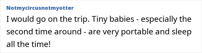 Comment about a guy telling pregnant wife he&rsquo;ll go with the 2-year-old after she refuses postpartum trip.