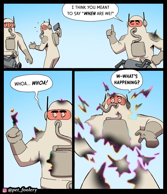 Comic from Pet Foolery shows two characters in protective suits, one firing a colorful energy weapon as the other asks what they are doing.