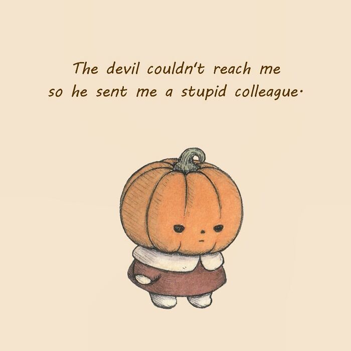 Adorable evil pumpkin illustration with a sad expression and text about a stupid colleague, capturing inner thoughts.
