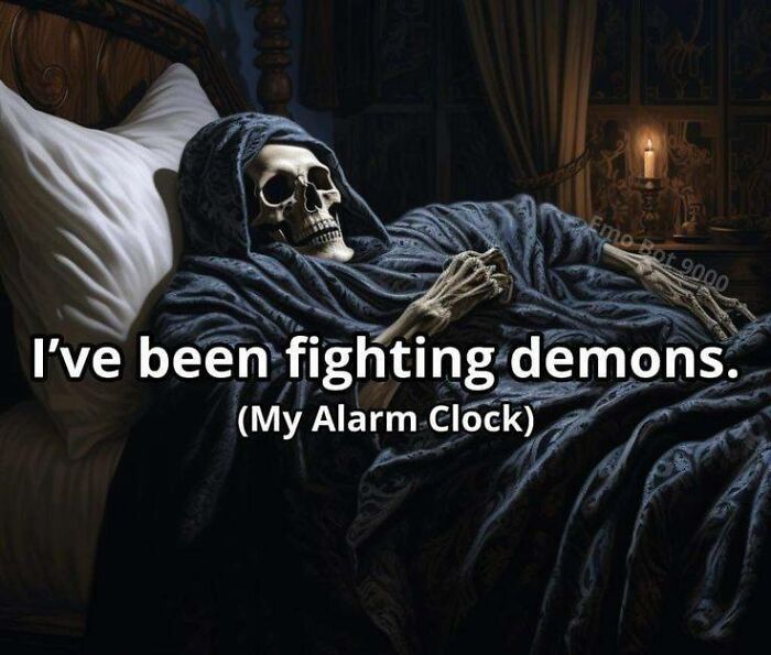 Skeleton lying in bed with hooded blanket, caption about fighting demons, relatable to neurodivergent memes.