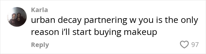 Comment on social media praising Urban Decay for partnering, saying it motivates them to start buying makeup.