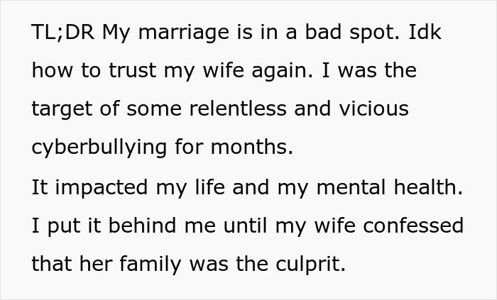 Man affected by relentless cyber-bullying from wife's family, struggles with trust and mental health. - 31