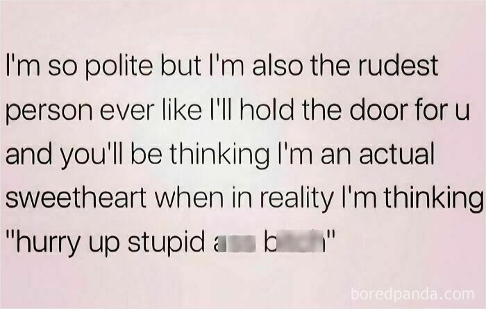Text meme about being polite but secretly rude, reflecting humor relatable to anyone around 30 in spot-on memes.