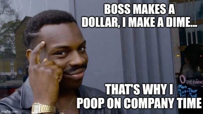 Man smiling and pointing to his head with humorous work meme about making money and company time Pooping, joking about retirement.