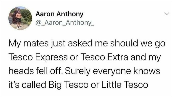 Tweet about choosing between Tesco Express or Tesco Extra, humorously calling them Big Tesco or Little Tesco, reflecting life in the UK memes.