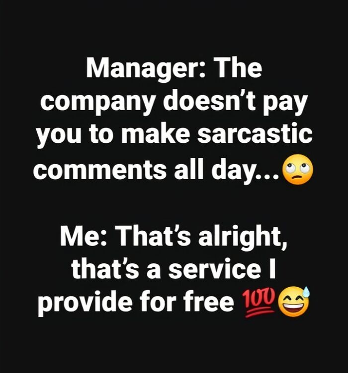 Work meme featuring a sarcastic comment about unpaid services and a humorous response with emojis.