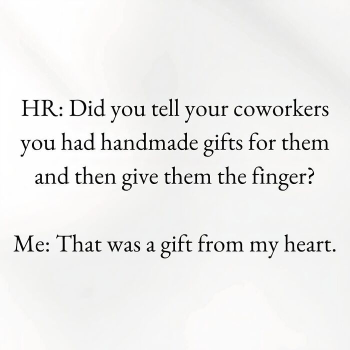 Text meme about handmade gifts and coworkers, showcasing hilariously accurate work memes for everyone ready to retire.