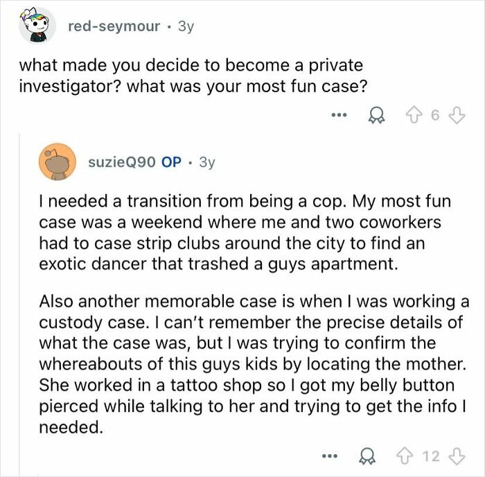 Private investigators sharing stories about fun and memorable cases from their mysterious profession online.