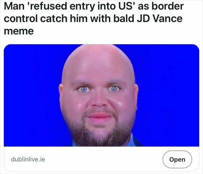 Man refused entry into US over bald JD Vance meme, highlighting headlines that could pass for satire but are true.