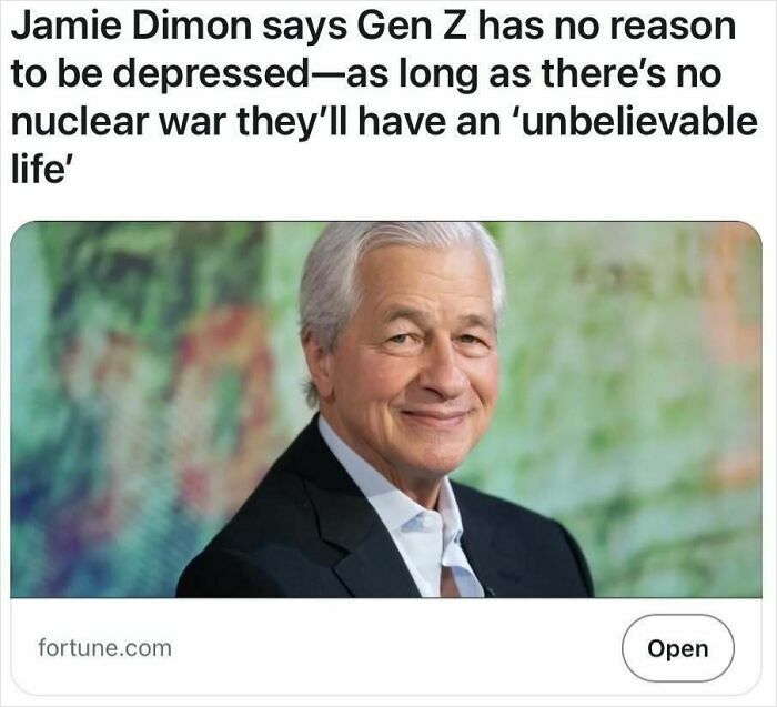 Jamie Dimon claims Gen Z will have an unbelievable life if nuclear war is avoided in satire headlines that are true.
