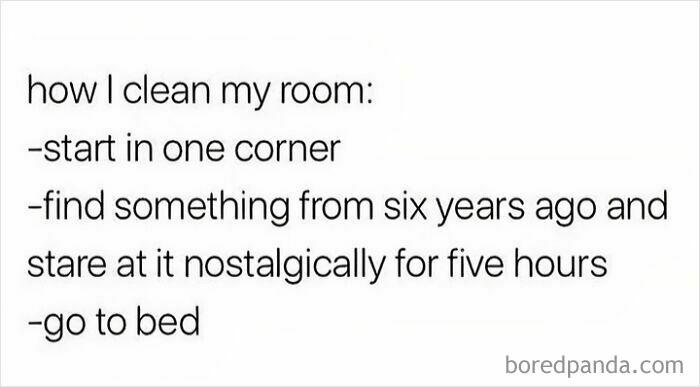 Text post humor about cleaning a room by finding old items and staring nostalgically, illustrating weird internet moments.