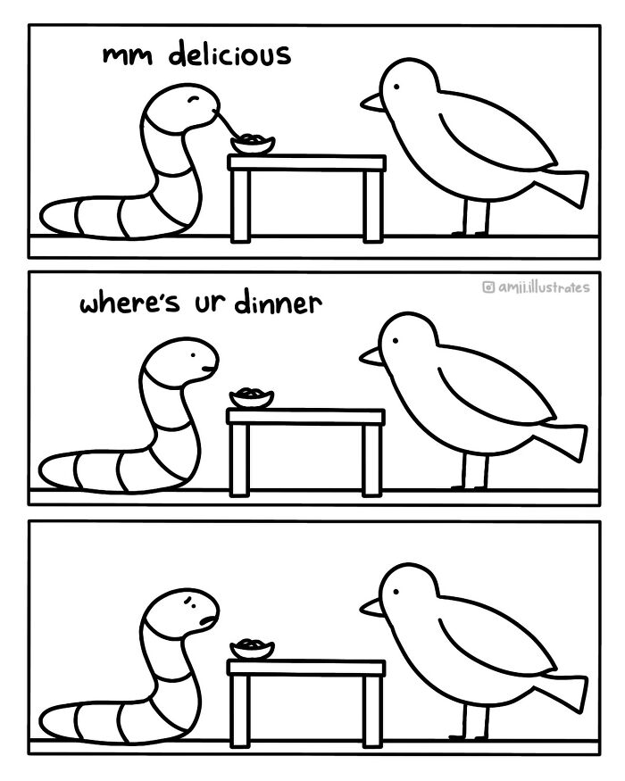 Simple black and white comic by Amii James showing a bird and a worm with dinner in a relatable moment.