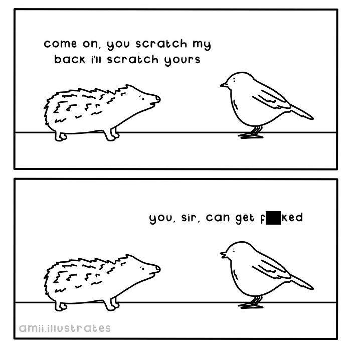 Simple black and white relatable comic by Amii James featuring a hedgehog and bird with funny dialogue.