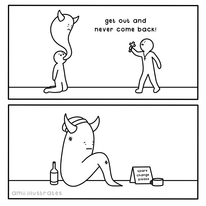 Minimalist comic showing a person exorcising a demon and the demon later begging for spare change, relatable life moments.