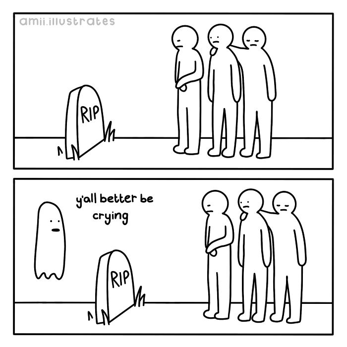 Black and white comic by Amii James showing people at a grave with a ghost saying y'all better be crying.