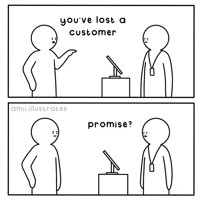 Simple black and white comic by Amii James showing two figures in a customer service interaction about losing a customer.
