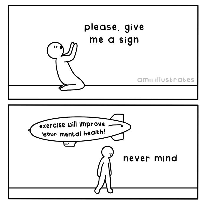 Minimalist comic by Amii James showing a figure asking for a sign and then dismissing one about exercise and mental health.