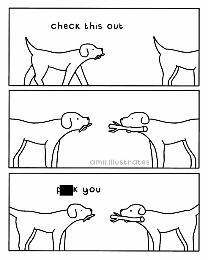 Black and white comic by Amii James showing two dogs exchanging sticks in a hilariously relatable moment.