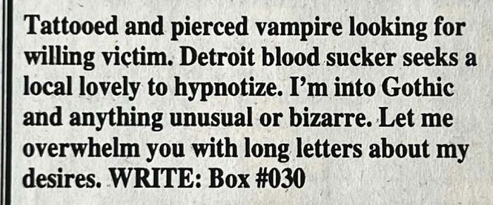 Tattooed and pierced vampire in Detroit seeks local Gothic lover for unusual and bizarre romantic connection.