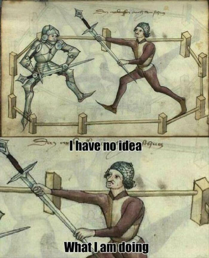 Medieval meme showing two fighters in armor with one saying I have no idea what I am doing, Middle Ages humor.