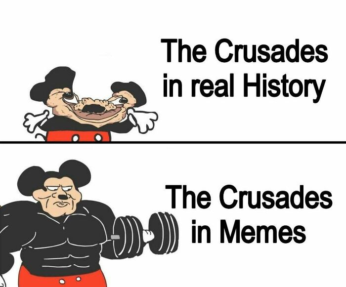 Meme comparing weak and muscular versions of a character to explain the Crusades in Middle Ages history and memes.