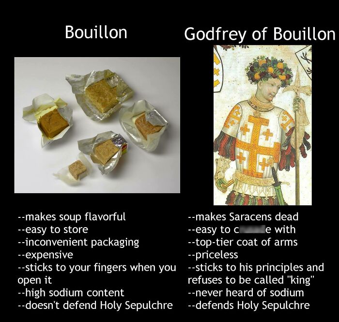 Comparison meme showing bouillon cubes versus Godfrey of Bouillon with humorous traits about the Middle Ages explained through memes.