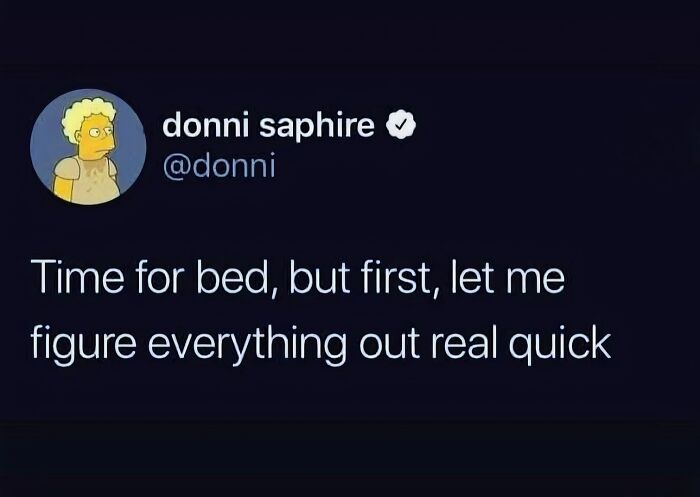 Tweet humor meme about neurodivergence showing relatable struggle to figure things out before bed in white text on black background.