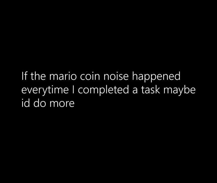 Text meme about motivation with a Mario coin noise reference, illustrating neurodivergence humor and experiences.