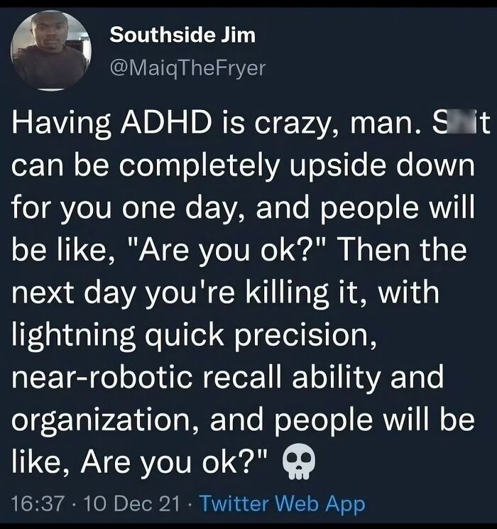 Tweet about the challenges and strengths of ADHD, highlighting neurodivergence experiences and fluctuating daily performance.