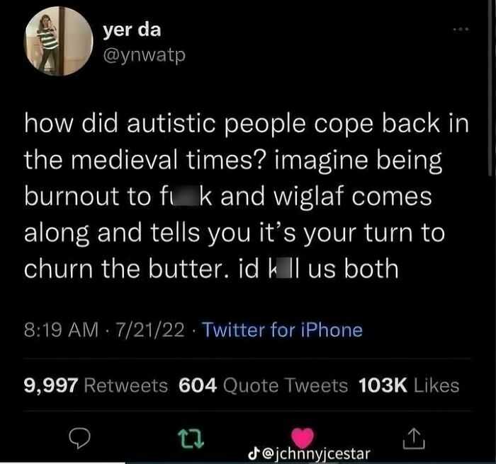 Tweet about autistic people coping in medieval times with a humorous reference, highlighting neurodivergence memes.