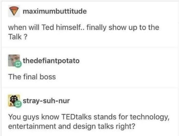 Screenshot of a social media conversation where users humorously missed the joke about TED talks.