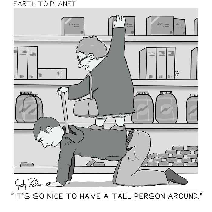 Cartoon from Earth To Planet comics showing a tall person helping reach a shelf by standing on a shorter person.