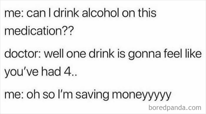 Text meme about drinking alcohol on medication with a funny reply from doctor, a relatable medical meme for checkups.