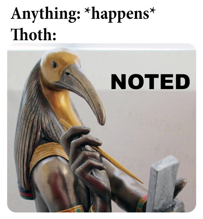 Statue of Thoth with an ibis head holding a stylus and tablet, meme showing mythology humor and chaotic reality.
